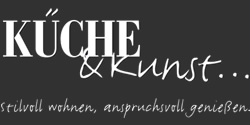 Küche & Kunst... stilvoll wohnen, anspruchsvoll genießen.